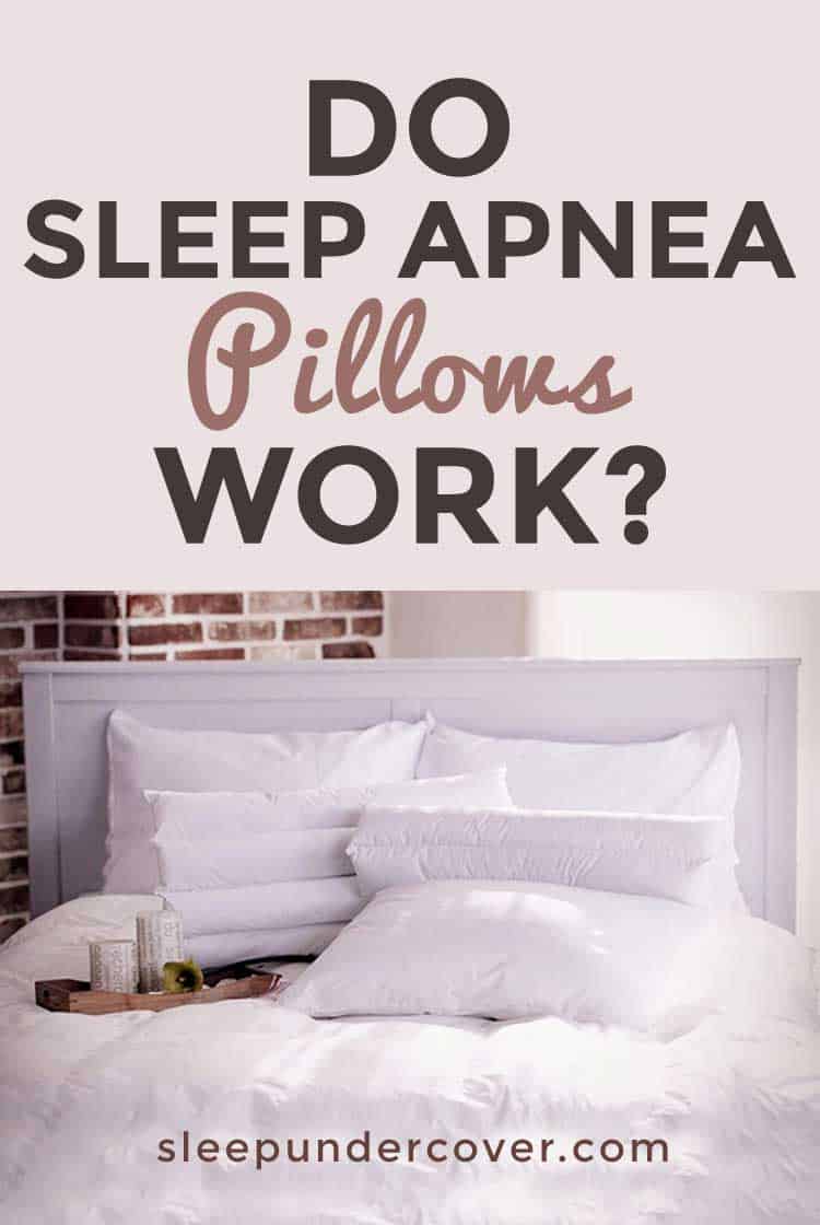 - SLEEP APNEA PILLOWS DO THEY WORK ? - These pillows are a great way to open up the breathing passages and make your sleep safer and more comfortable.