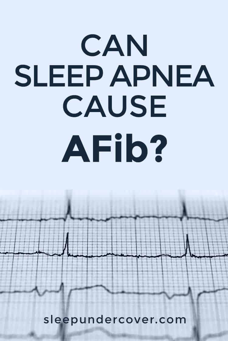 - CAN SLEEP APNEA CAUSE AFib ? - And patients who have sleep apnea have a four times higher risk that they will develop AFib. Clearly, the two are interrelated.
