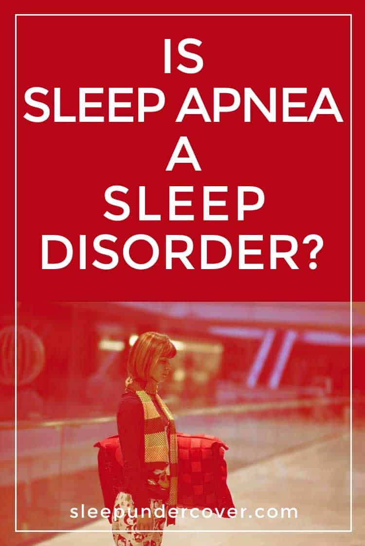 - IS SLEEP APNEA A SLEEP DISORDER ? - Although sleep apnea is a serious condition, there’s hope for diagnosis and treatment that can lead people back to living a normal, healthy lifestyle. The treatment of sleep apnea will depend very much on the cause.