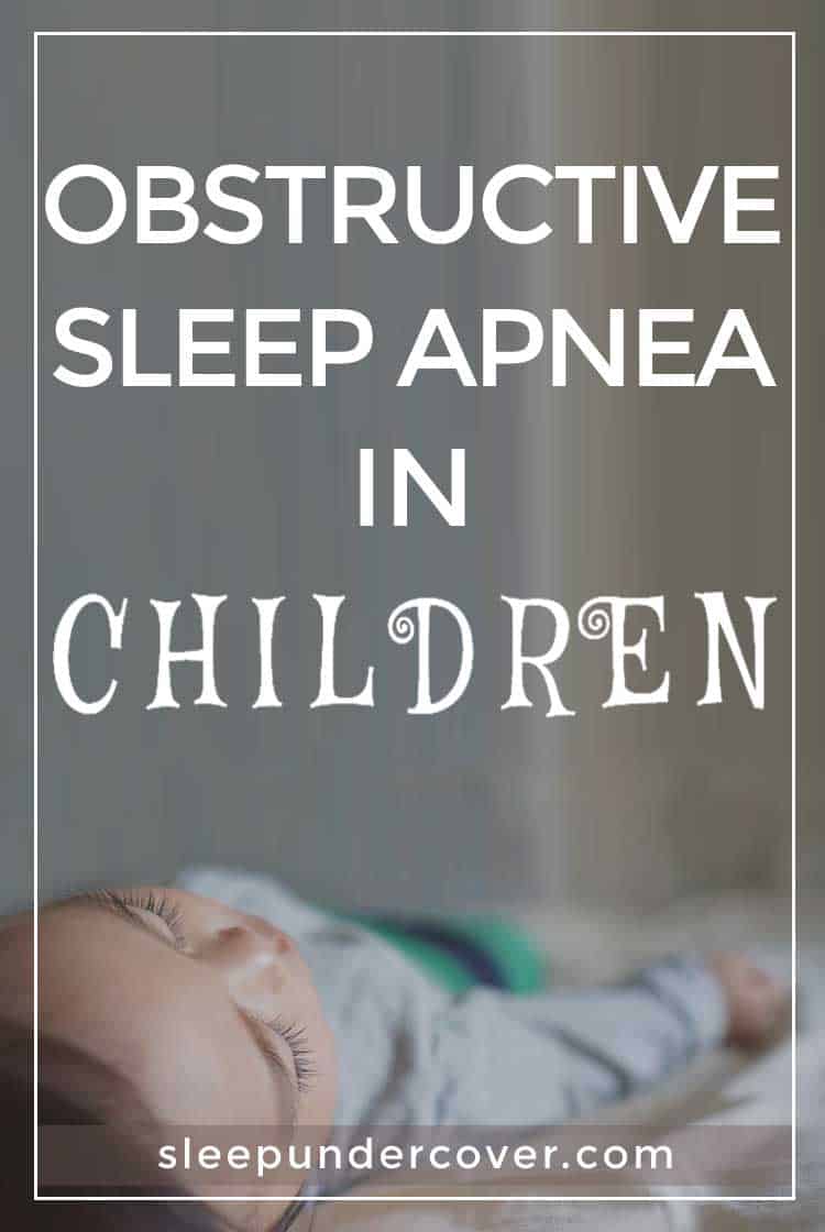 - OBSTRUCTIVE SLEEP APNEA IN CHILDREN - Obstructive sleep apnea in children is a very serious condition that can cause significant problems in a child’s health and development.