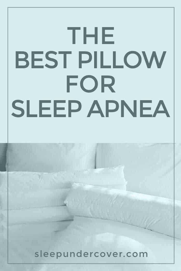 - THE BEST PILLOW FOR SLEEP APNEA - While the treatment for sleep apnea will differ depending on the cause, many people find that sleeping with a specific pillow is useful in allowing them to sleep in a position that lessens the number of breathing episodes that happen during the night.