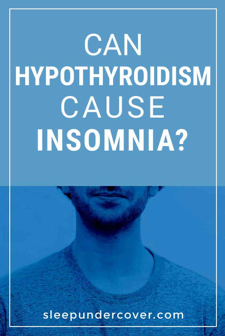 - CAN HYPOTHYROIDISM CAUSE INSOMNIA ? - People who have thyroid difficulties can be susceptible to insomnia, sleep apnea, and other sleeping disorders that make life much more difficult.