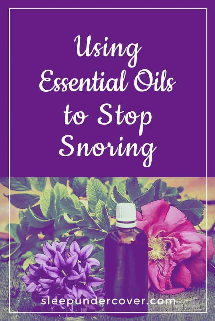 - USING ESSENTIAL OILS TO STOP SNORING - Using essential oils to stop snoring is a natural, simple solution for many people. Essential oils may be a great way to implement healthy sleep habits.