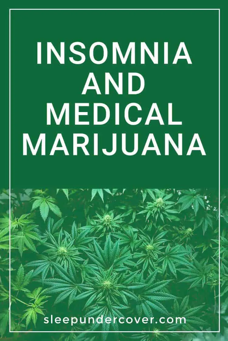 - INSOMNIA AND MEDICAL MARIJUANA - While there are many ways that marijuana can be used to help with sleep problems, it also comes with negative side effects just like any other drug.