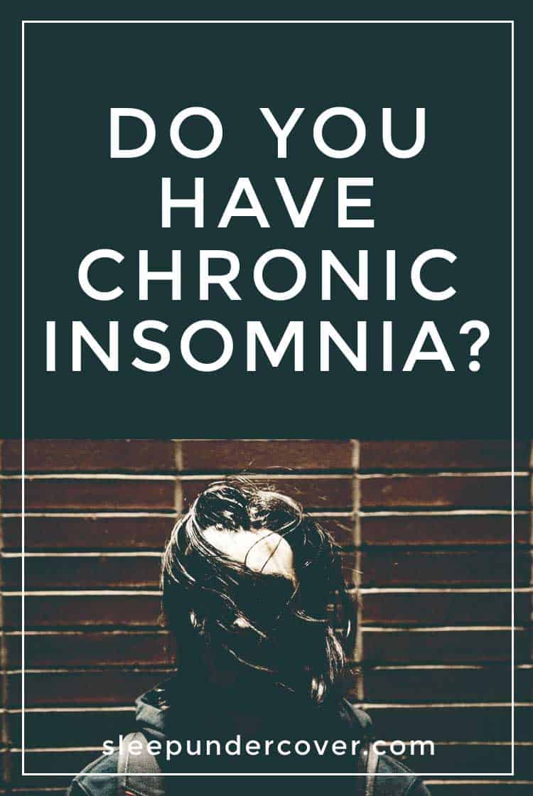 - DO YOU HAVE CHRONIC INSOMNIA ? - Chronic insomnia can be a primary condition, or a symptom of another underlying health condition. Because the cure for insomnia is related to the cause, it’s important to find out what is causing your insomnia in order to figure out the most effective remedy.