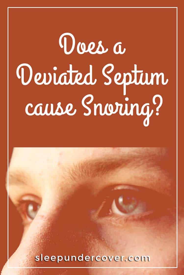- DOES A DEVIATED SEPTUM CAUSE SNORING ? - Allowing a severely deviated septum and snoring to go unchecked can result in sleep apnea.