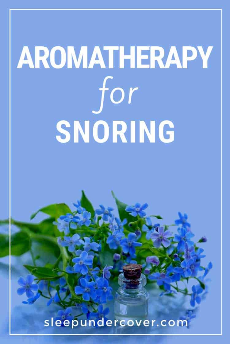- AROMATHERAPY FOR SNORING - Most aromatherapy oils for snoring are effective, easy to use, affordable, and highly effective in certain cases.