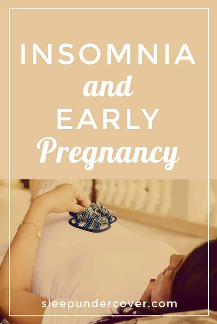 - INSOMNIA AND EARLY PREGNANCY - Women who are pregnant may notice that their sleep changes significantly upon becoming pregnant. Some women find that they can’t sleep very well.