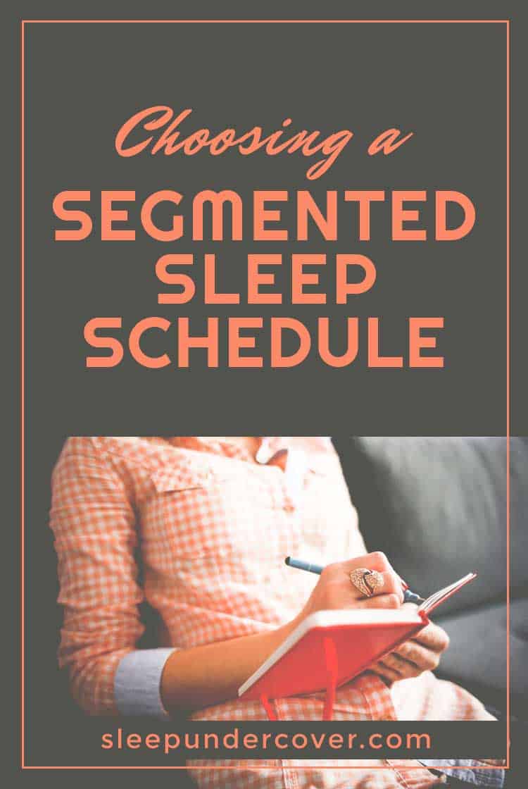 - CHOOSING A SEGMENTED SLEEP SCHEDULE - Find out why some people are planning out this type of schedule and how it works really well for them.