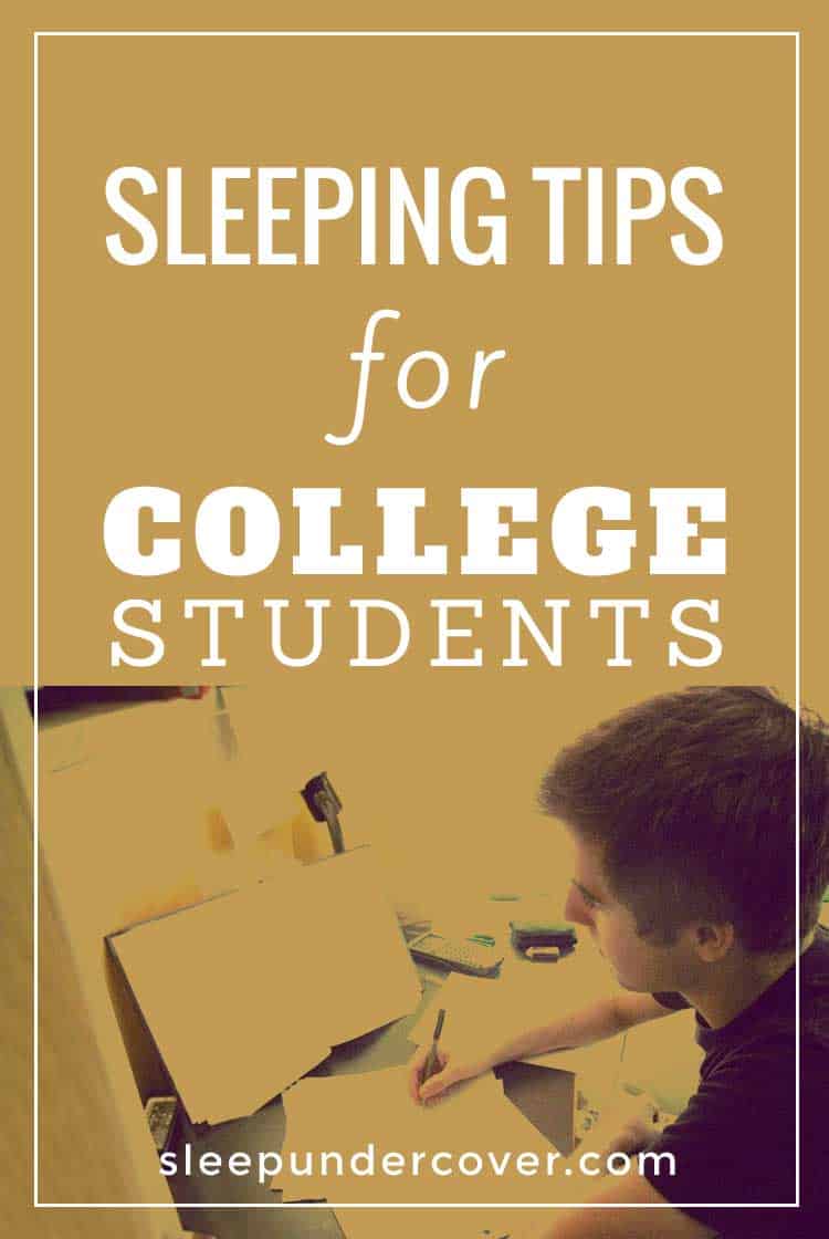 - SLEEPING TIPS FOR COLLEGE STUDENTS - College can be a chaotic time of life with crazy hours , Here are some tips and changes to try out on your sleeping habits and see how it works.