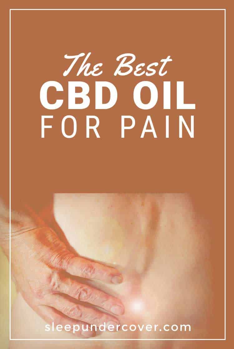 - BEST CBD OIL FOR PAIN - Because of the way that CBD oil works on the brain and body, it has a great deal of potential for helping chronic pain sufferers.