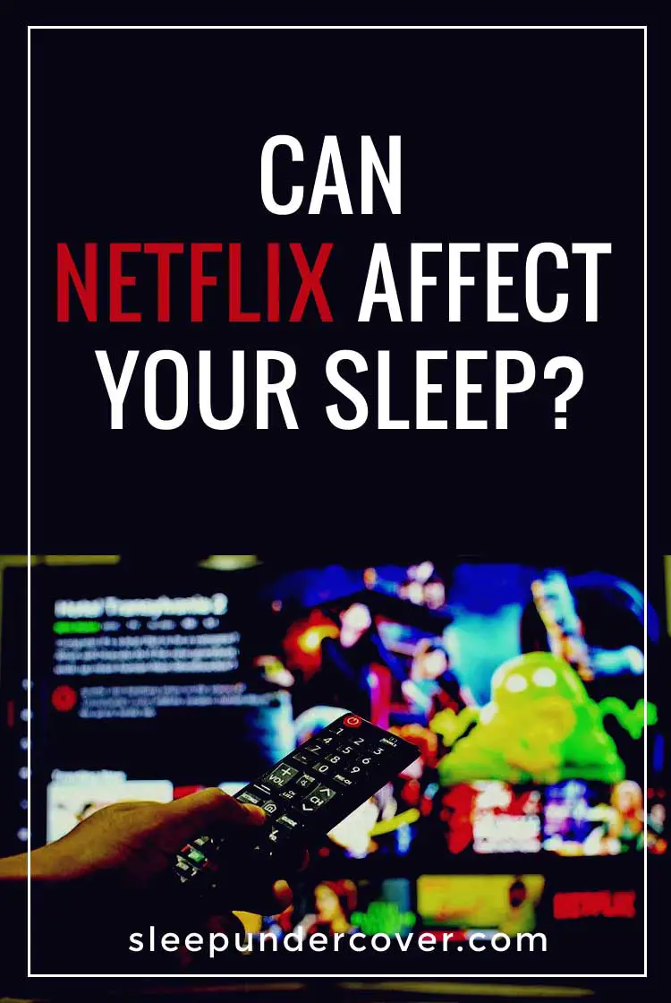 - CAN NETFLIX AFFECT YOUR SLEEP ? - As Netflix binge-watching increases in popularity, another statistic that seems to be growing is its effects.