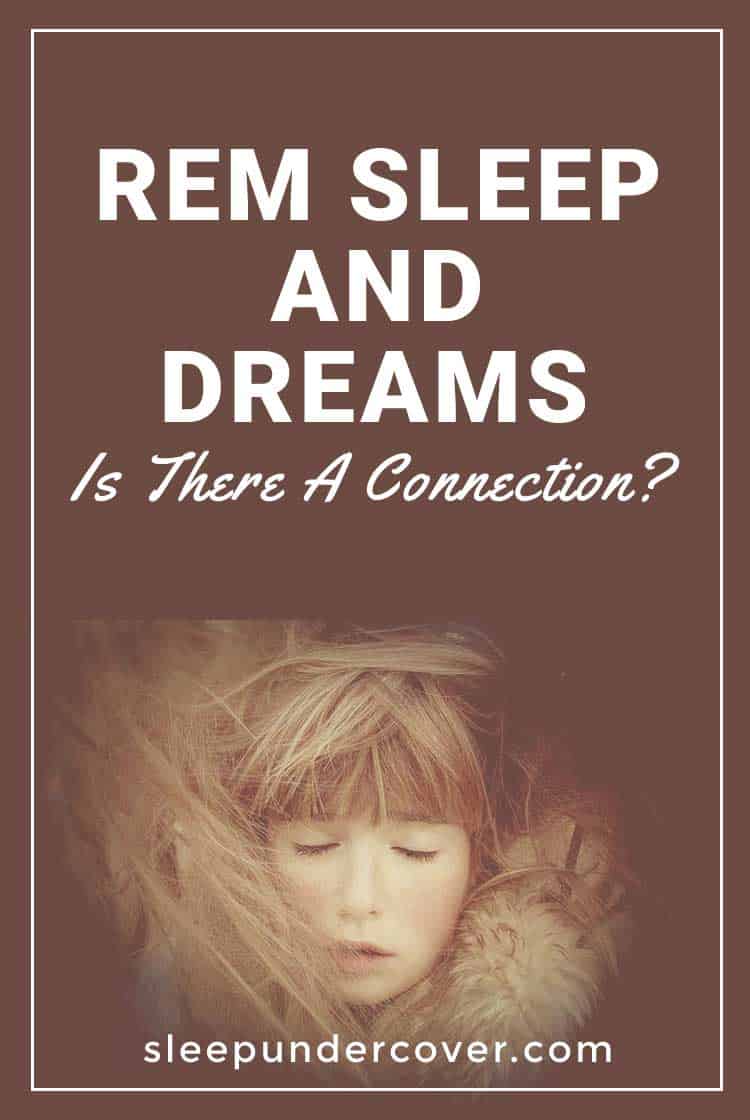 - REM SLEEP AND DREAMS - Is there a connection? Let’s take a look at the connection between REM sleep and dreams.