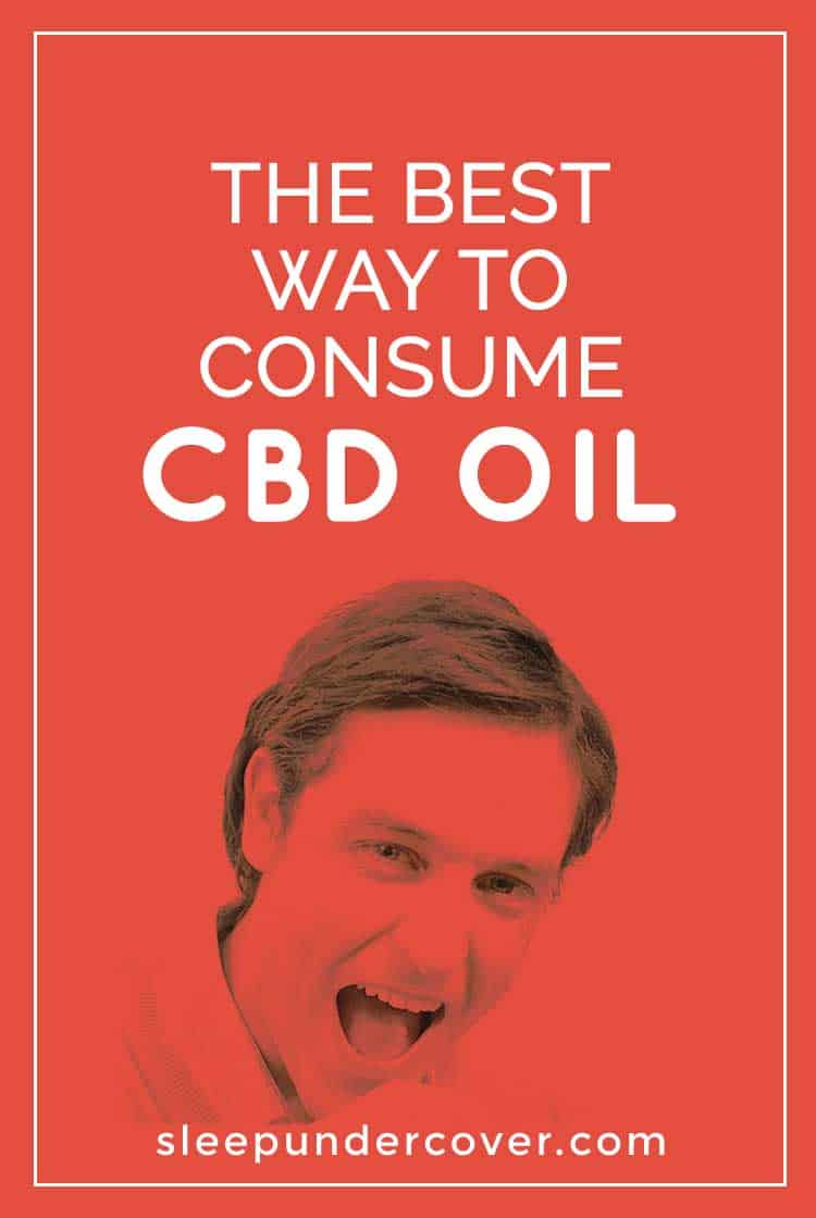 - BEST WAY TO CONSUME CBD OIL - Here we’ll talk about the options for ways to consume CBD oil so that it can do its job in providing health and healing to you.